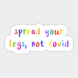 spread your legs not covid Sticker